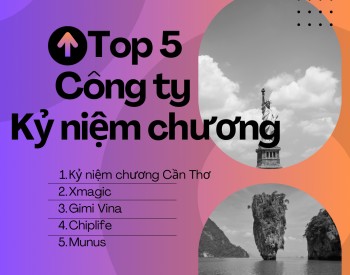 Top 5 Công ty sản xuất Kỷ niệm chương giá rẻ uy tín tại Cần Thơ